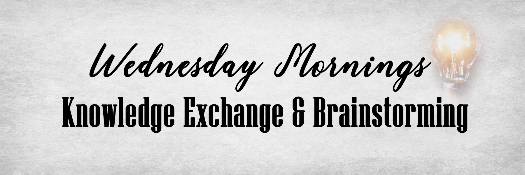Wednesday Mornings Knowledge Exchange & Brainstorming